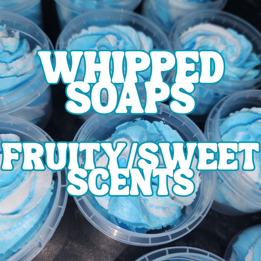 Whipped Soap - FRUITY/SWEET SCENTS